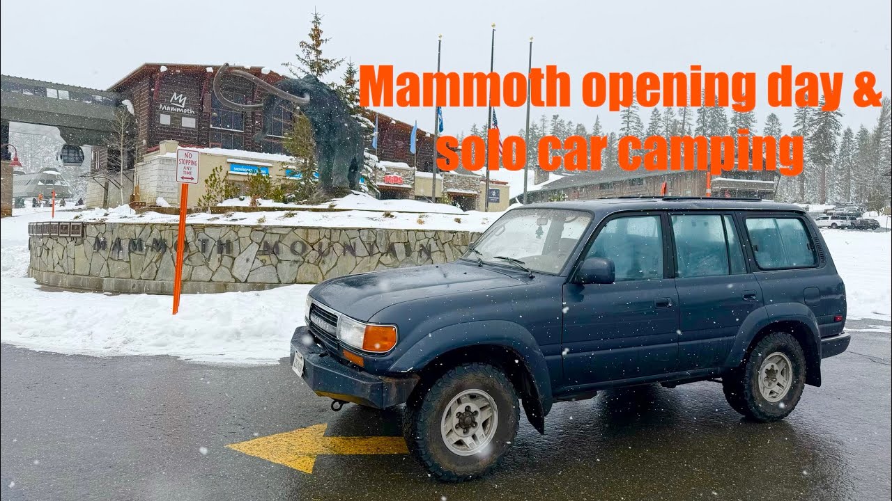 Mammoth opening day & solo car camping!