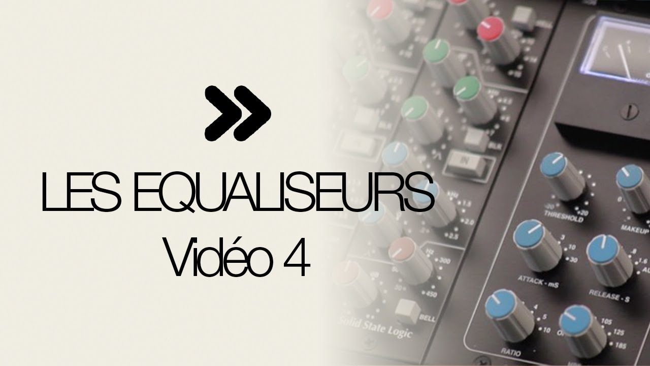 Les Equaliseurs - Amplifier les fréquences