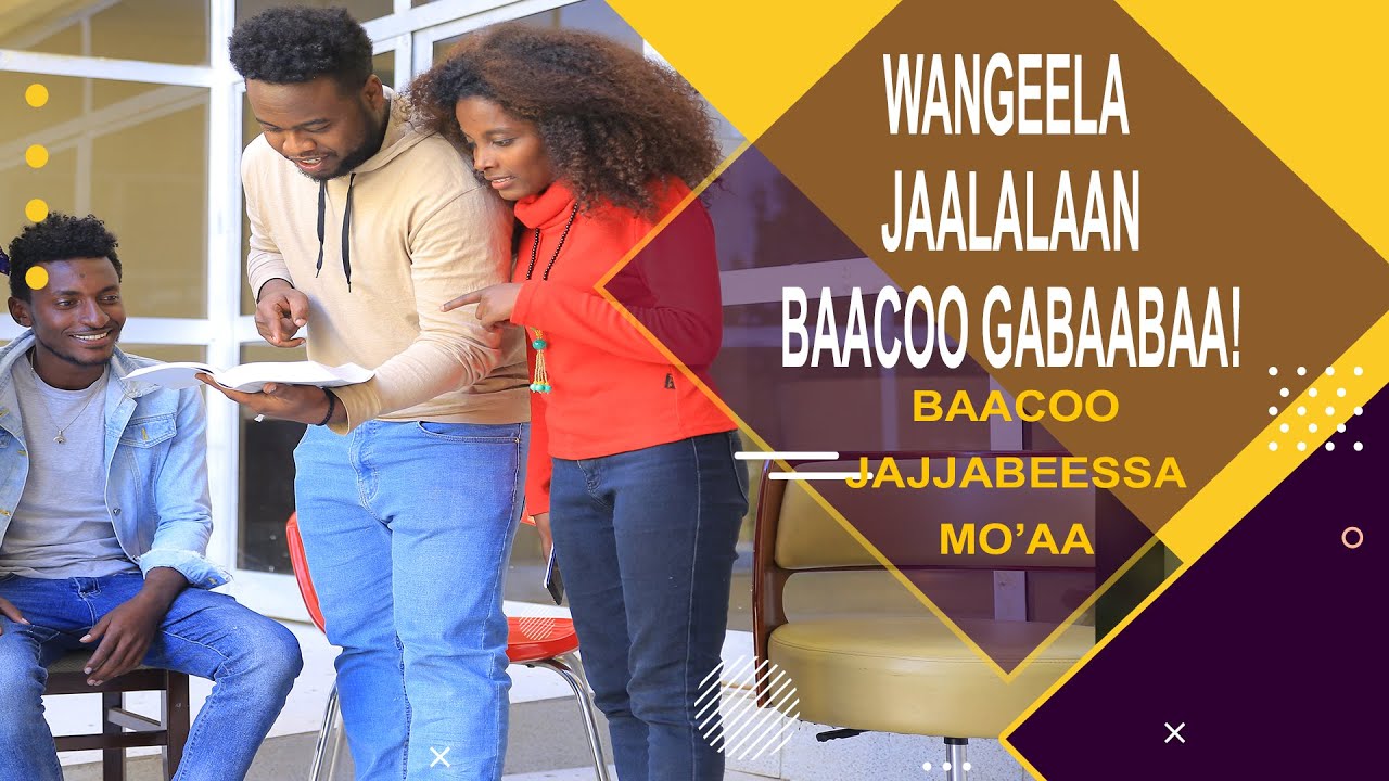 WANGEELA JAALALAAN BAACOO GABAABAA! | JAJJABEESSA MO'AA