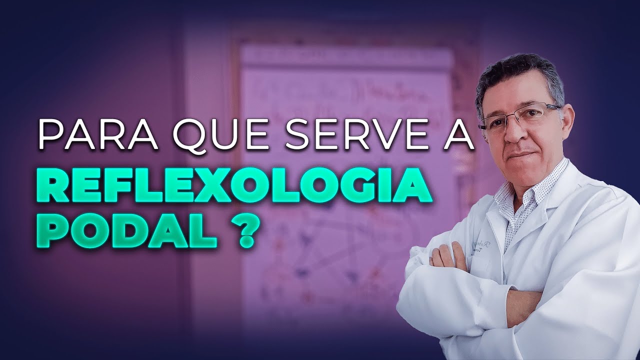 Para que serve a Reflexologia Podal