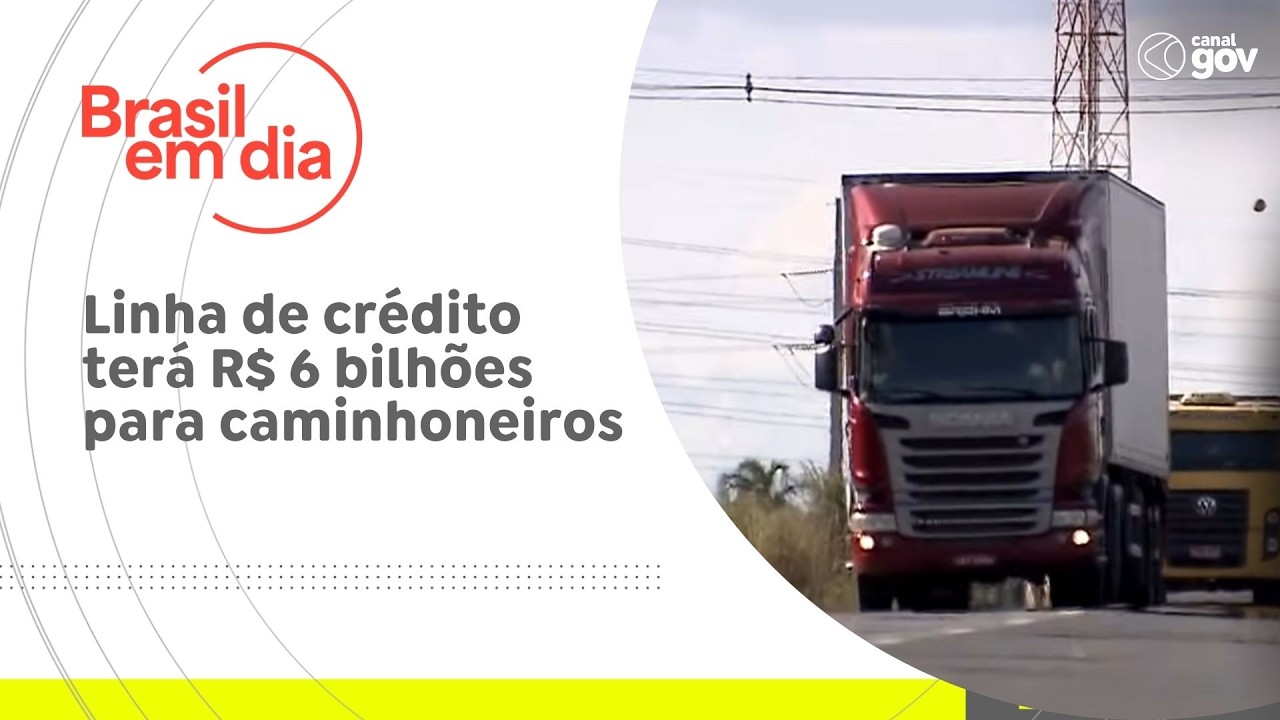 Linha de crédito terá R$ 6 bilhões para caminhoneiros