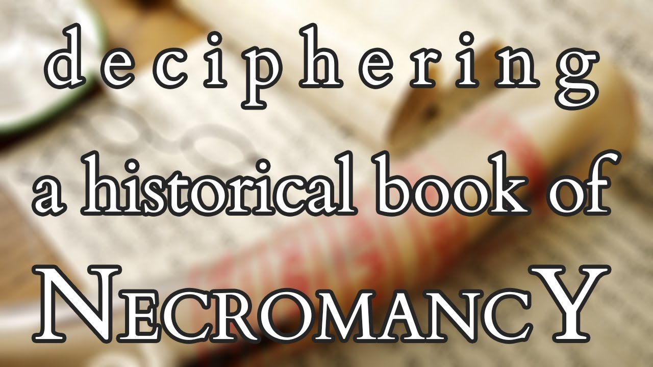 Necromancy - How to Read a Historical Book of Magic / Necromancy - Reading a Real Necronomicon
