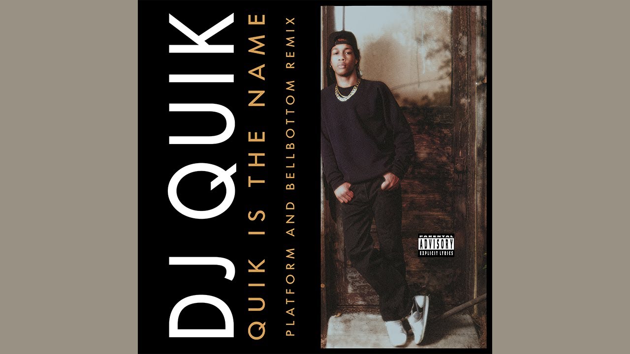 DJ Quik - Quik Is The Name (Platform And Bellbottom Remix)
