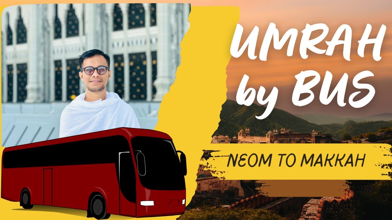UMRAH BY BUS from Neom to Makkah
