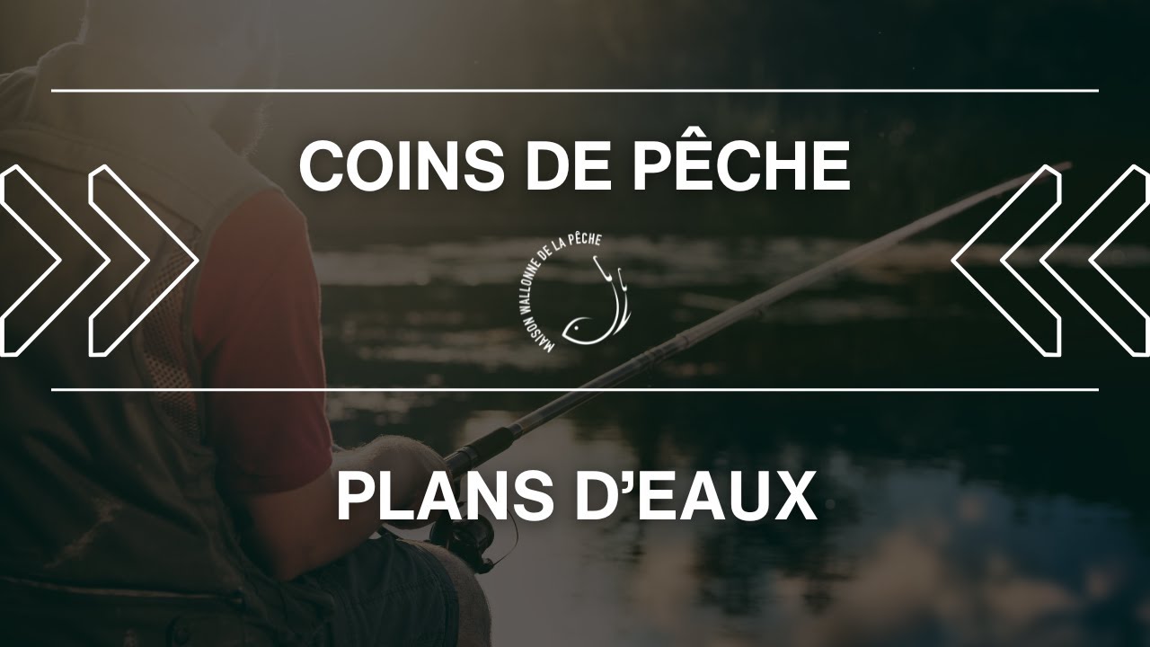 Coins de pêche : plans d'eaux