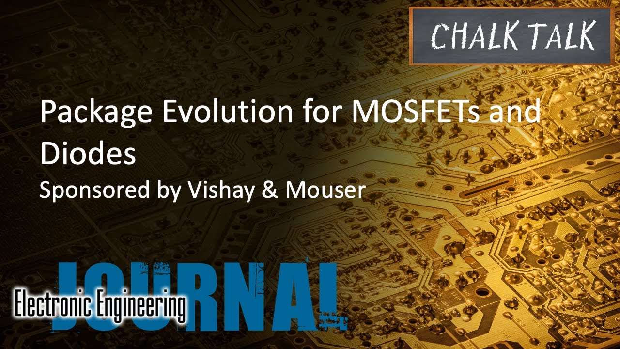 Package Evolution for MOSFETs and Diodes -- Vishay and Mouser Electronics