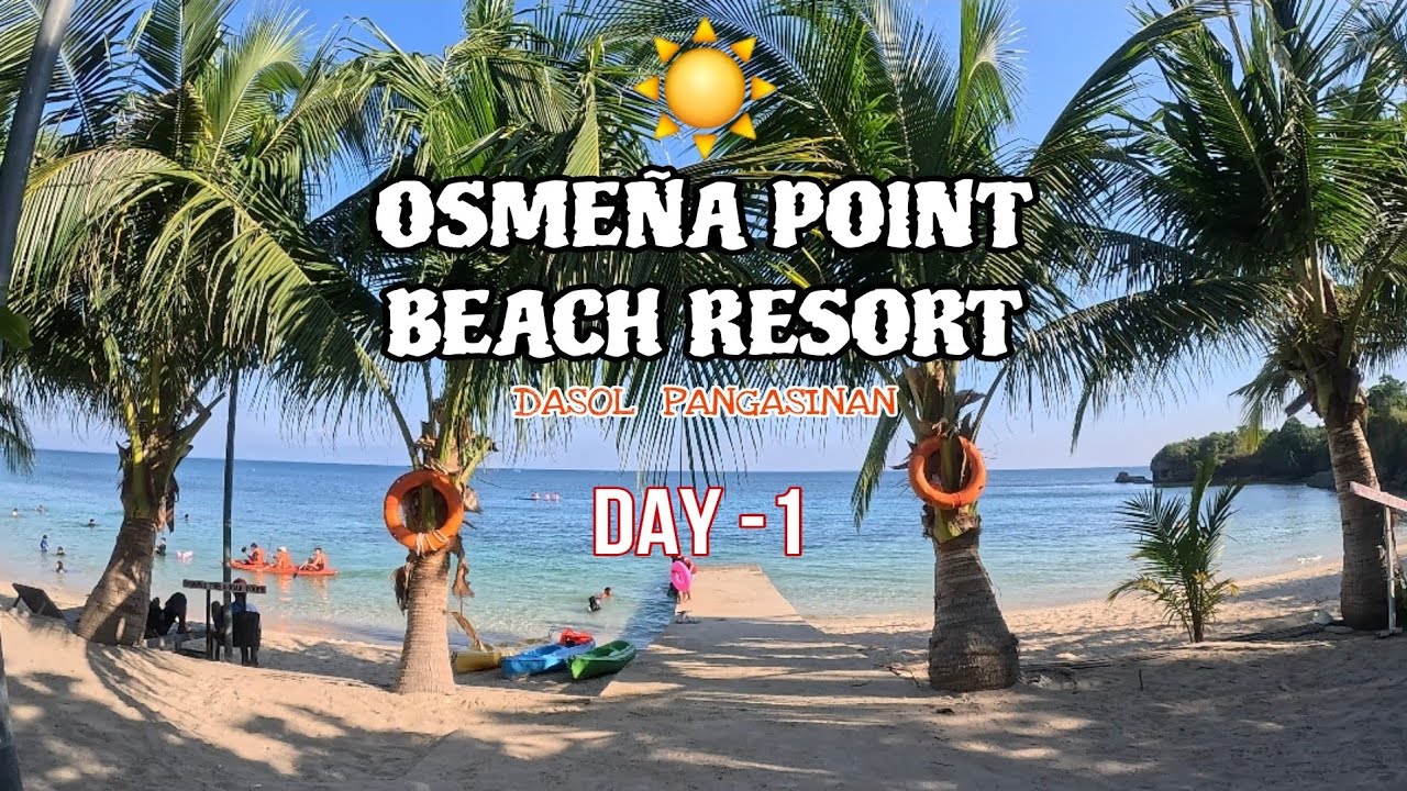 OSMEÑA POINT BEACH RESORT | DASOL PANGASINAN #day1 #whitesandbeach #miniboracay