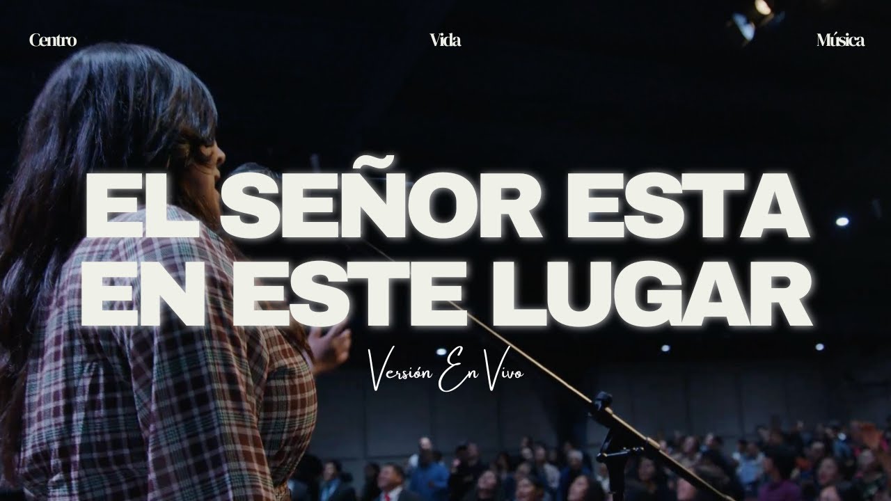 El Señor Esta En Este Lugar - Celebra Victorioso | Centro Vida