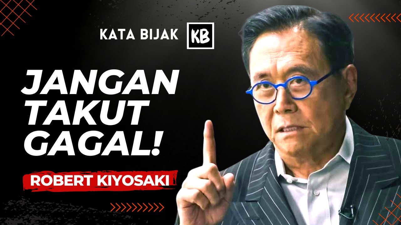 Kata-kata Bijak Terbaik ROBERT KIYOSAKI yang wajib Anda dengarkan jika Ingin Sukses | Kata Bijak