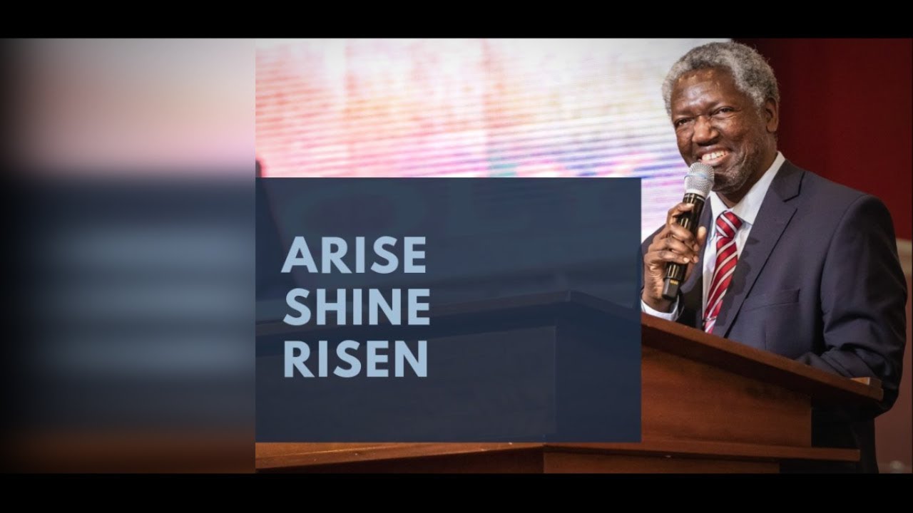 Arise, Shine, Risen | Rev. Ambrose Nyangao