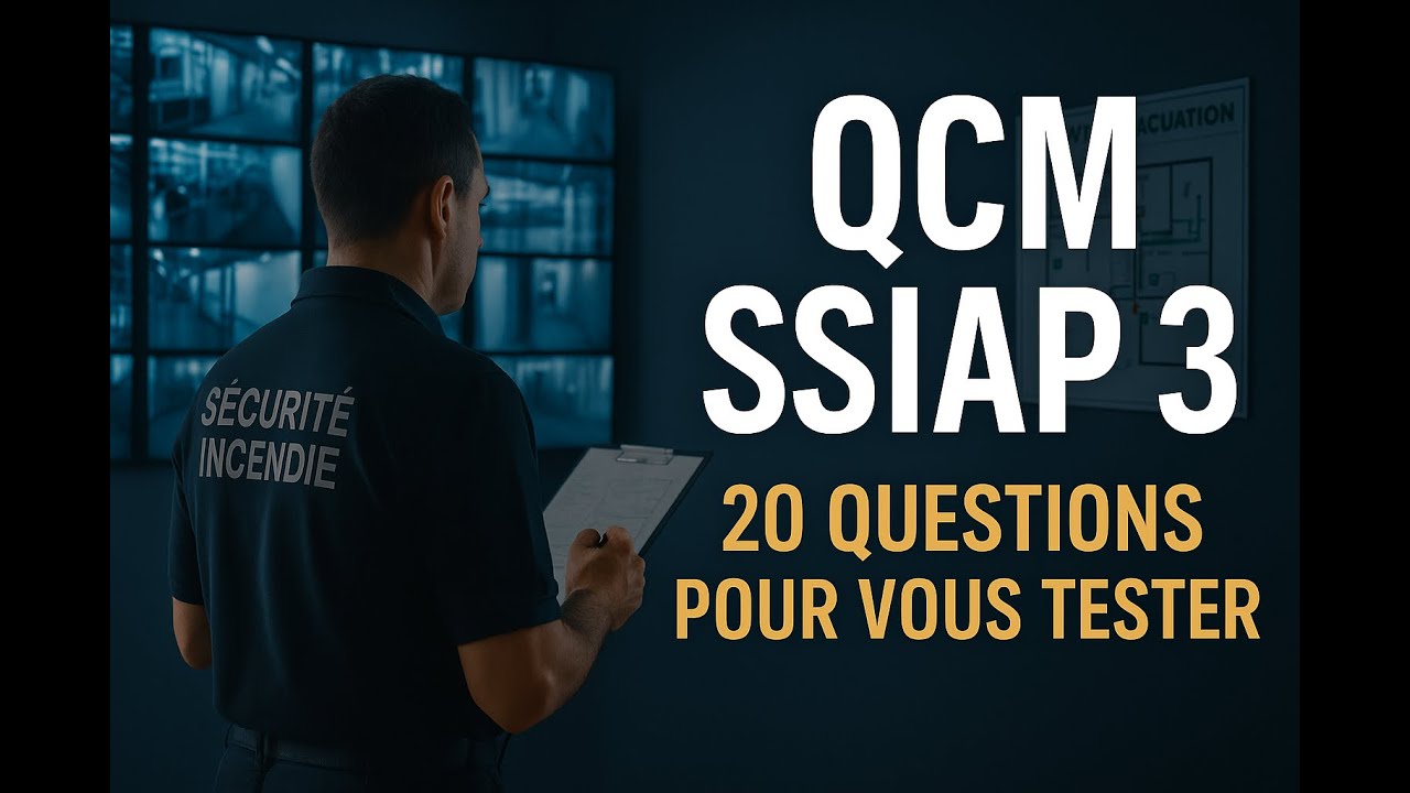 QCM SSIAP 3 : 20 questions pour s’entraîner comme à l’examen