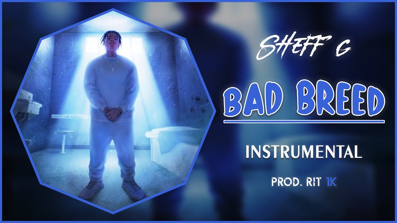 Sheff G - Bad Breed | Instrumental [Prod. RIT 1K]