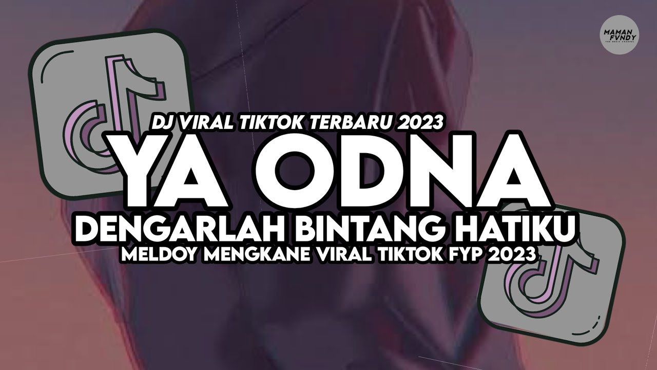 DJ YA ODNA X DENGARLAH BINTANG HATIKU FULL SONG MAMAN FVNDY