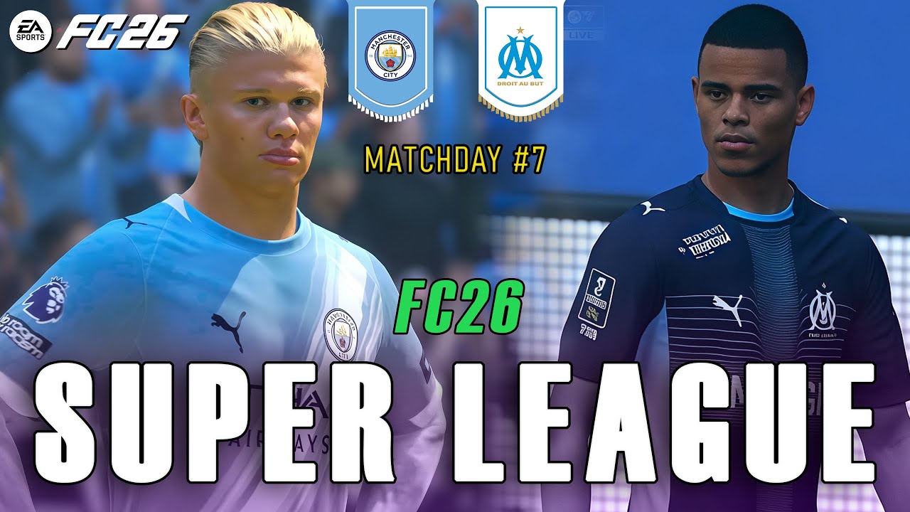 Manchester City vs Marseille | Super League FC 26