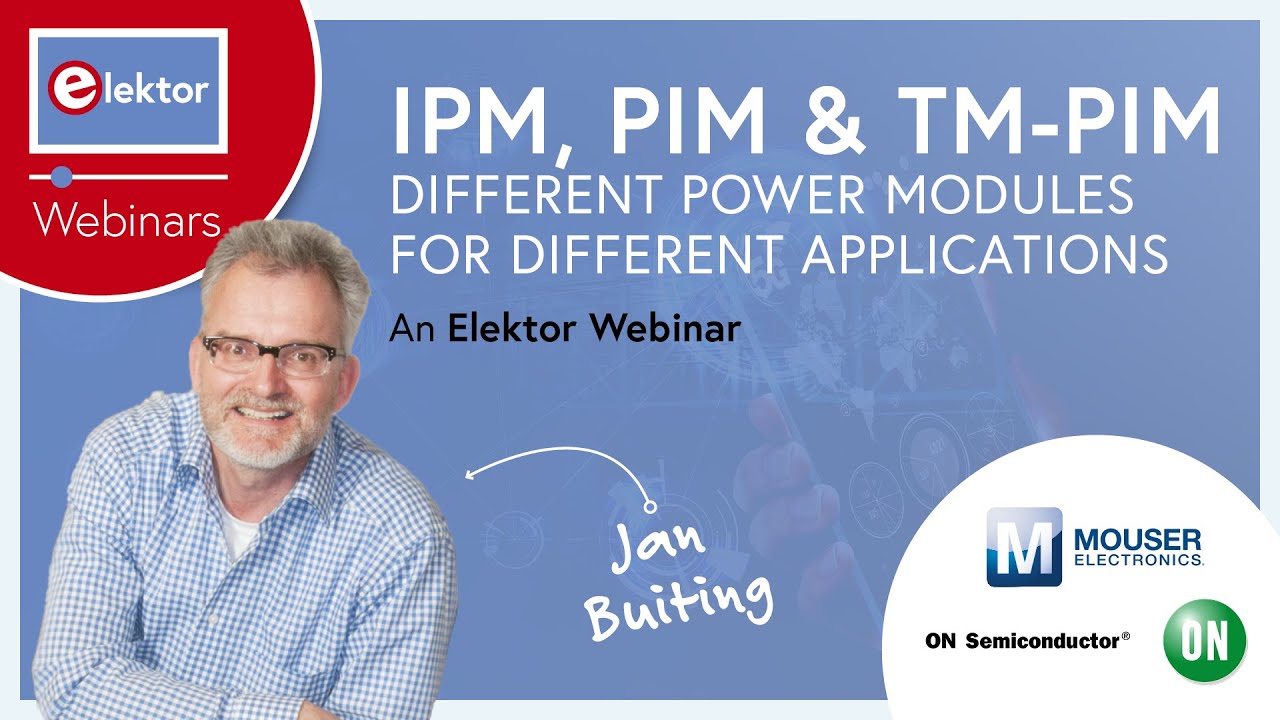 Elektor Webinar: IPM, PIM and TM-PIM, different power modules for different applications