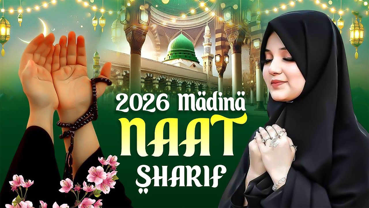 2026 Best Madina Naat Sharif | Heart Touching Naat | Islamic Naat Sharif | Top Urdu Naat
