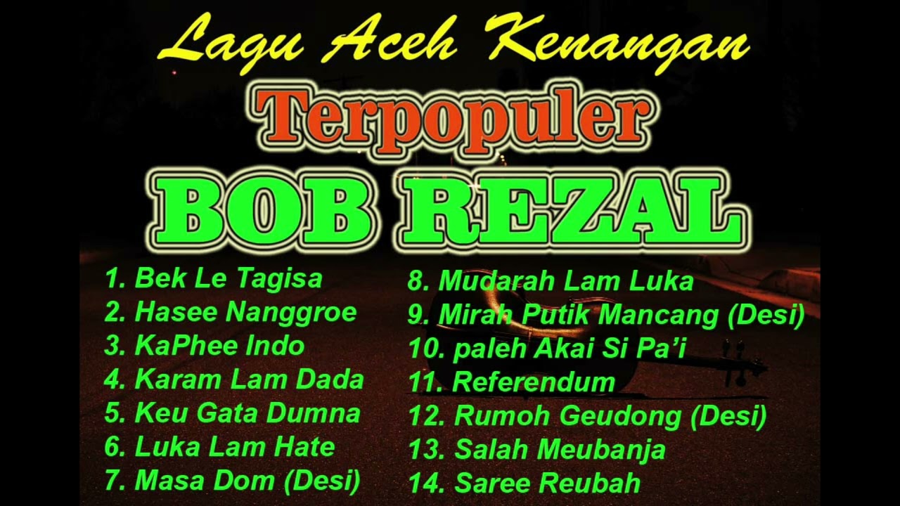 Lagu Aceh Bob Rezal Terpopuler