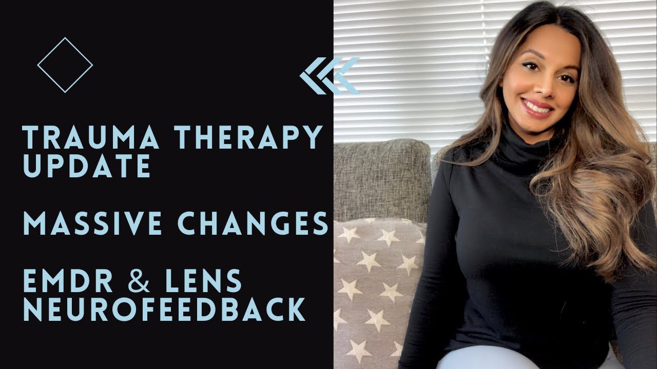 EMDR & LENS Neurofeedback Trauma Therapy Update - Massive Changes