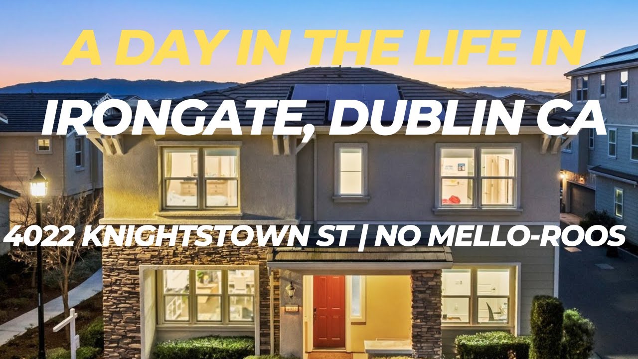 A Day in the Life at 4022 Knightstown St, Dublin CA | Irongate Home for Sale (No Mello-Roos)