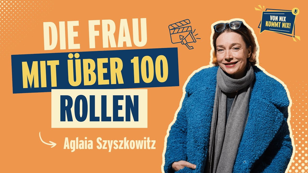 #34 - Aglaia Szyszkowitz „Die Schauspielerin mit über 100 Rollen