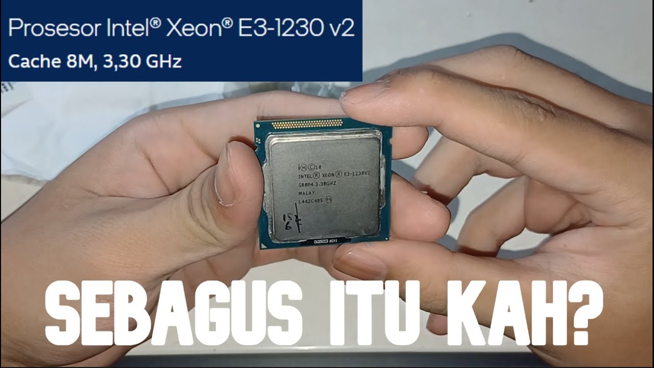 Intel Xeon E3 1230 v2 Unboxing + Pengujian gaming. Setara i7 3770 ?