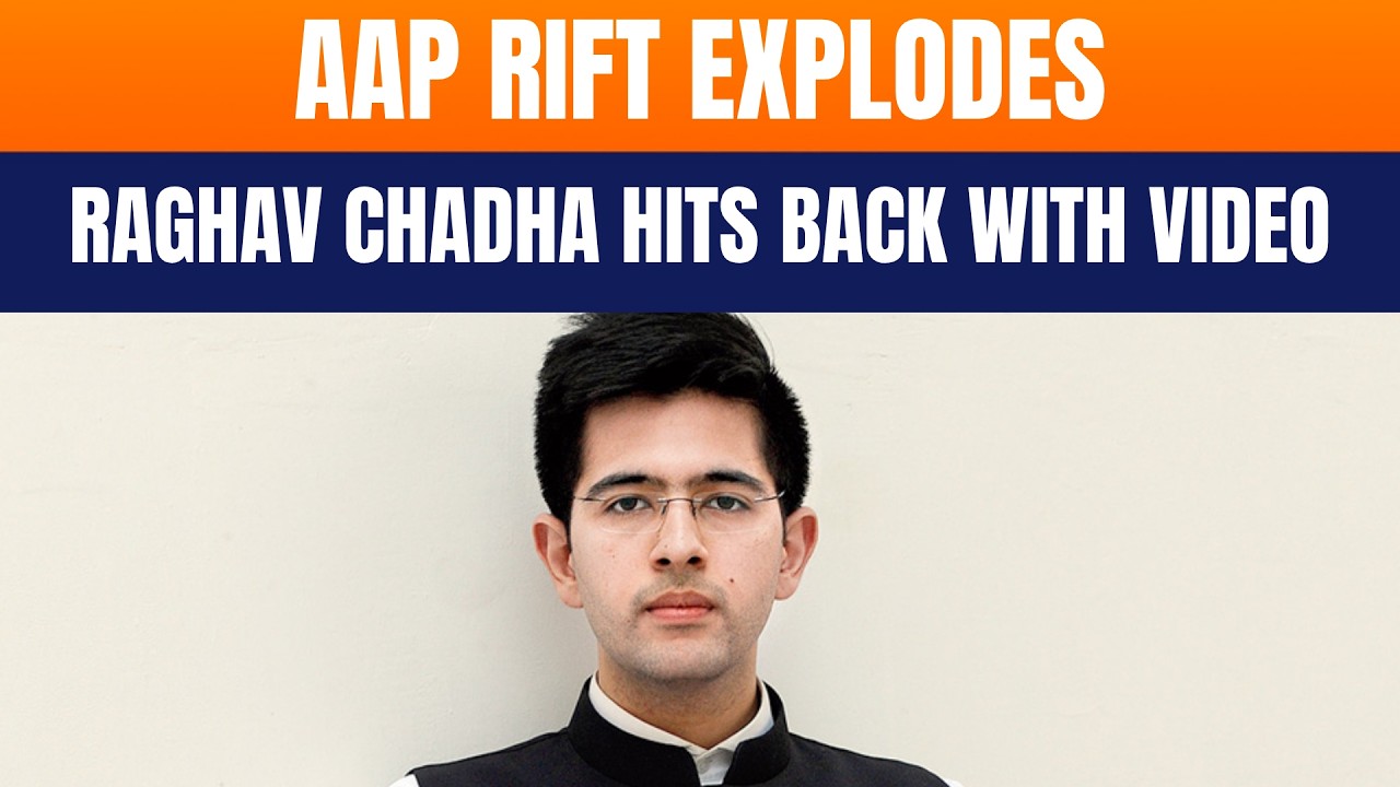 AAP Rift Deepens: Raghav Chadha Hits Back with &lsquo;Picture Abhi Baaki Hai&rsquo; Video