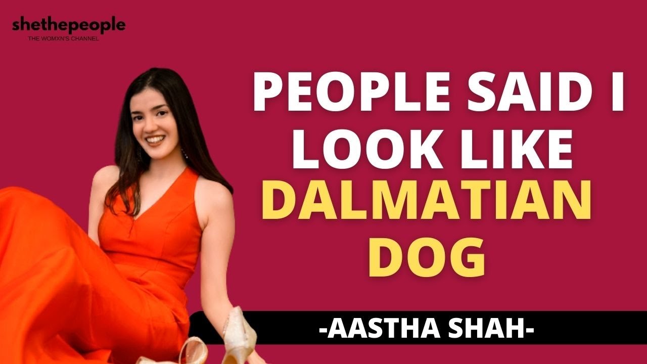 People called me a 'dalmatian dog' growing up | ft. Aastha Shah