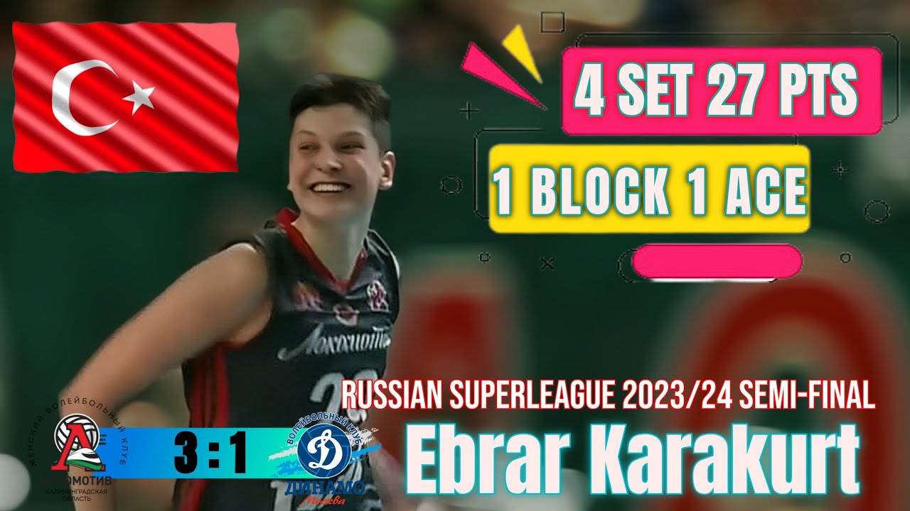 [Russian Superleague 2023/24 Semi-final R2] [Lokomotiv vs Dinamo Moscow] [Ebrar Karakurt]