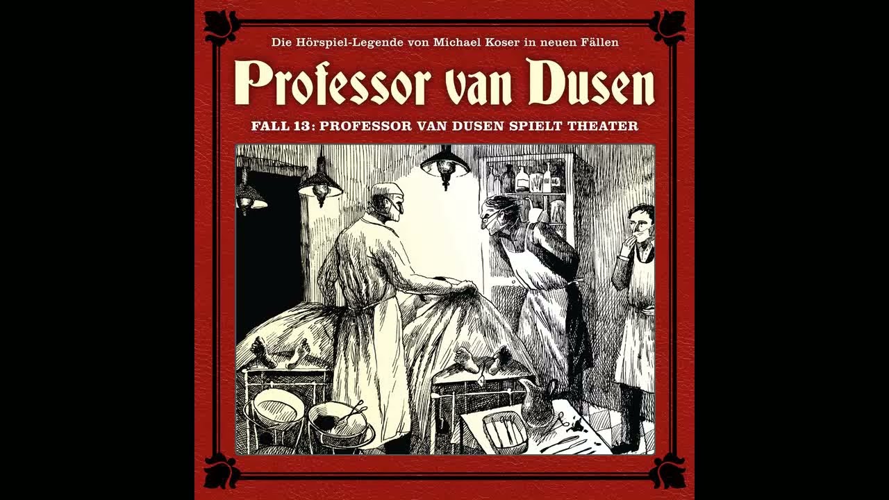 Prof. van Dusen (Die neuen Fälle) - Folge 13: Professor van Dusen spielt Theater (Komplettes Hörsp.)