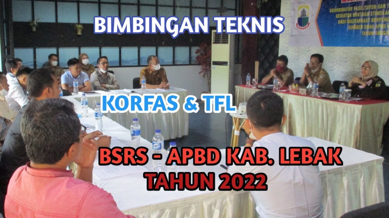 BIMBINGAN TEKNIS KORFAS & TFL BSRS APBD KAB. LEBAK TAHUN 2022