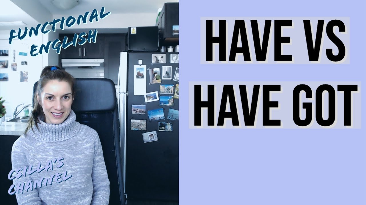 HAVE vs HAVE GOT | Hogyan és hol használjuk| Angol nyelvtan