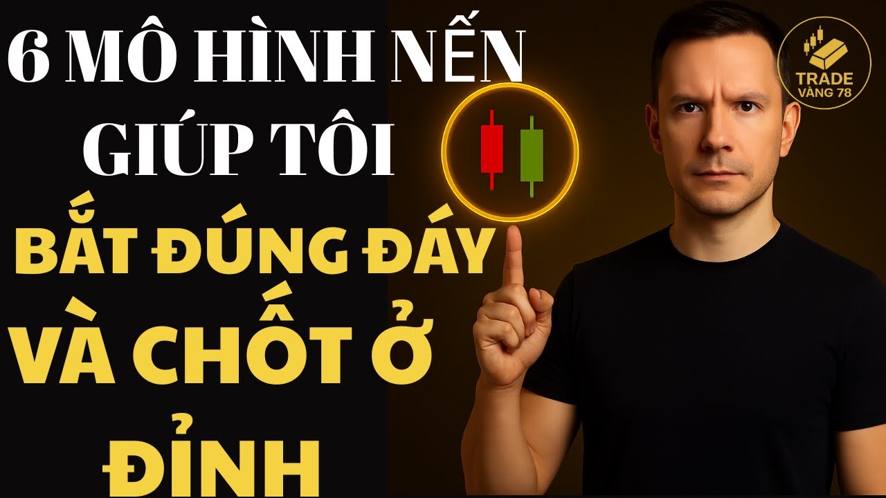 6 Mô Hình Nến Giúp Tôi Bắt Đúng Đáy Và Chốt Ở Đỉnh | tradevang78