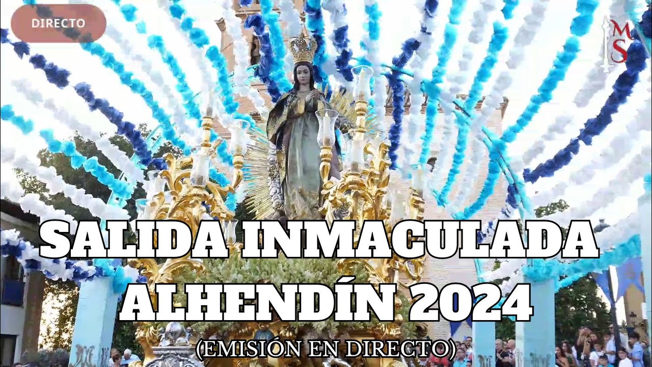 Salida Inmaculada Concepción, Patrona de Alhendín (Emisión en Directo)