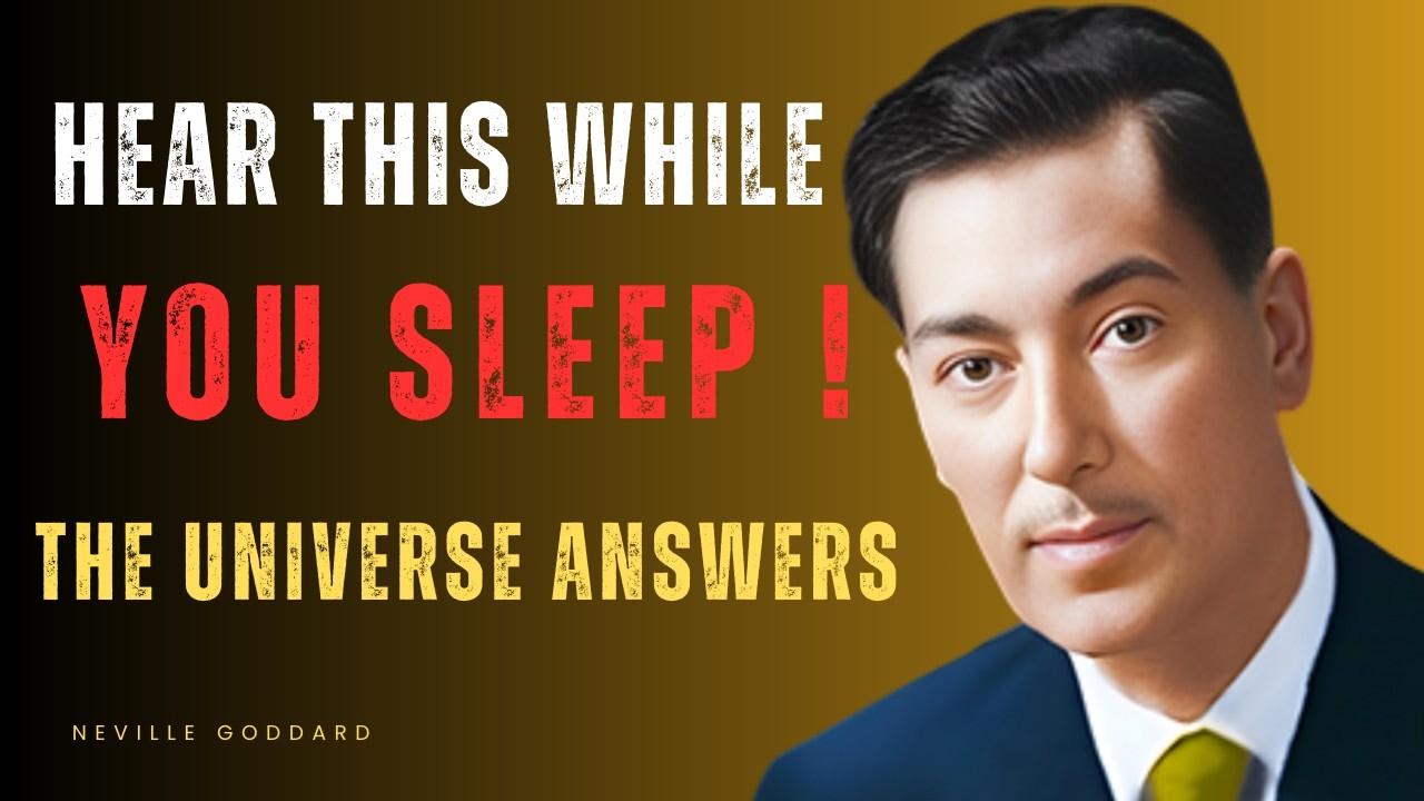 HEAR THIS WHILE YOU SLEEP AND FORCE THE UNIVERSE TO RESPOND | Neville Goddard