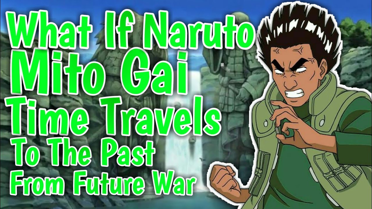 What If Naruto & Might Guy Went Back in Time After the War? (Everything Changes)