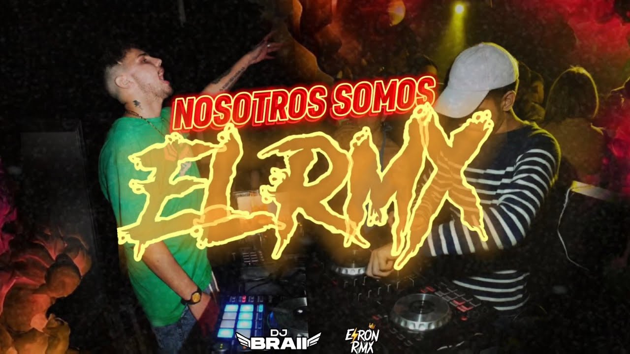NOSOTROS SOMOS EL RMX - DJ BRAII ft. @EIRONRMX