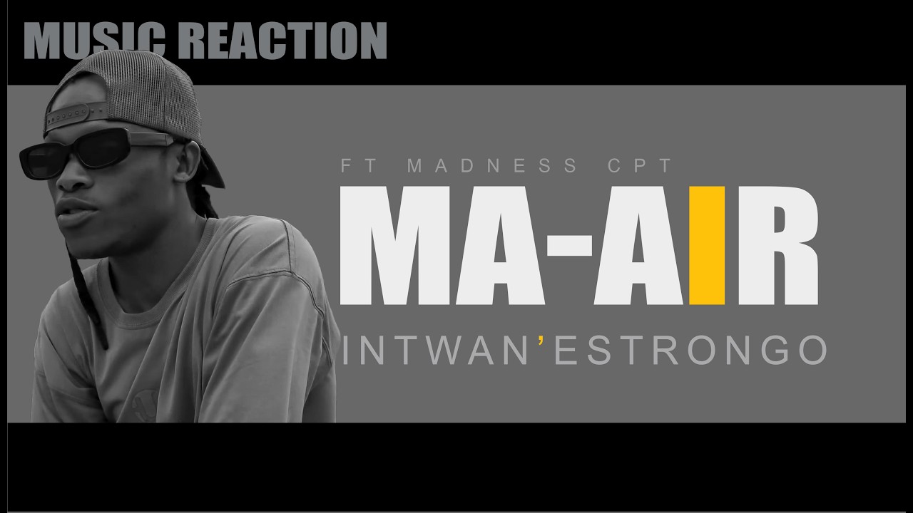 Ma air  Intwan'estrongo, feat Madness CPT (official reaction)