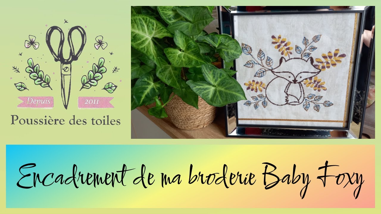 ENCADREMENT de ma BRODERIE Baby Foxy de Sabine Chauvet de POUSSIERE DES TOILES