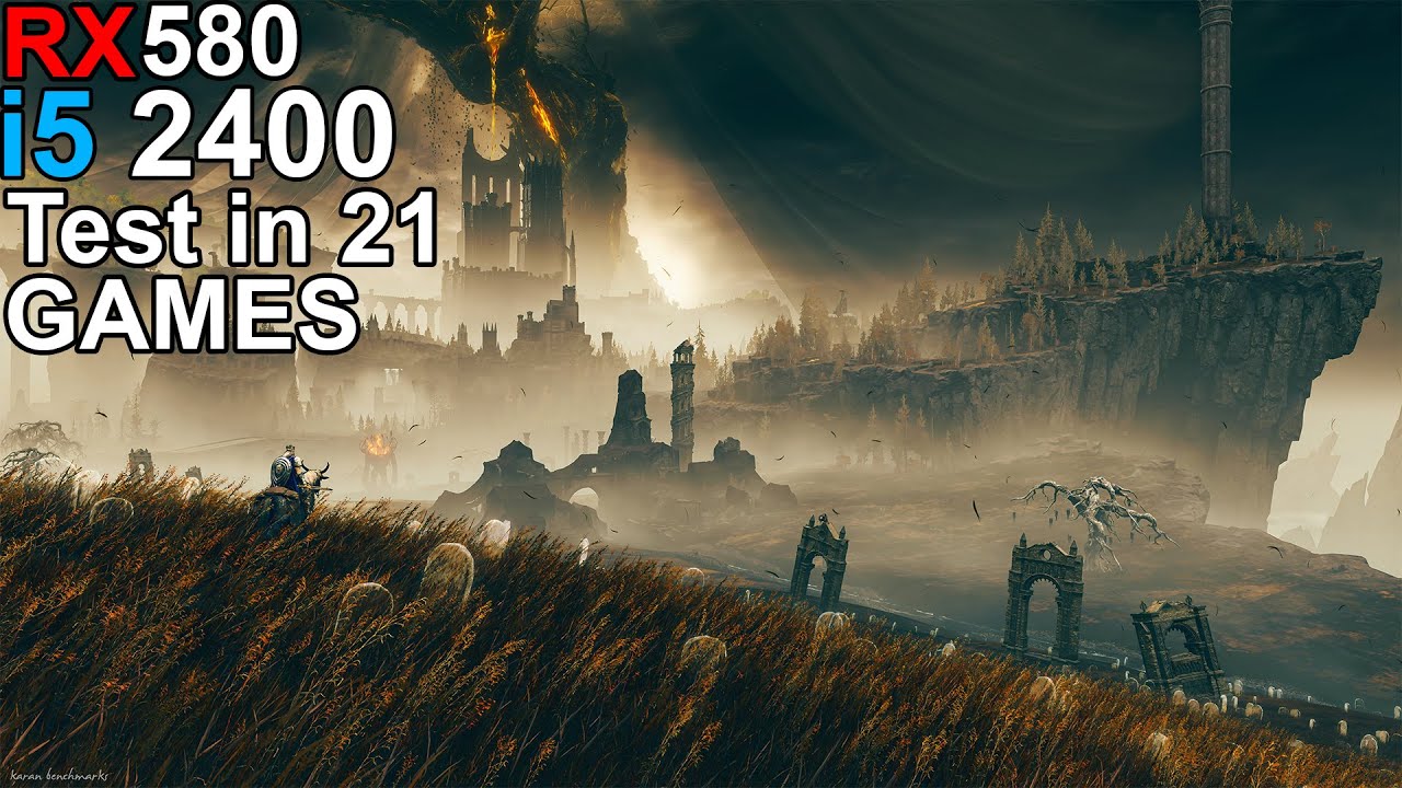 RX 580 + i5 2400  - Test in 21 Games