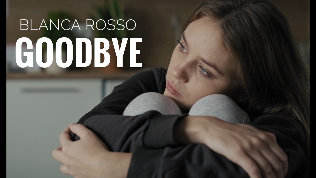 Blanca Rosso - Goodbye (Lyrics)