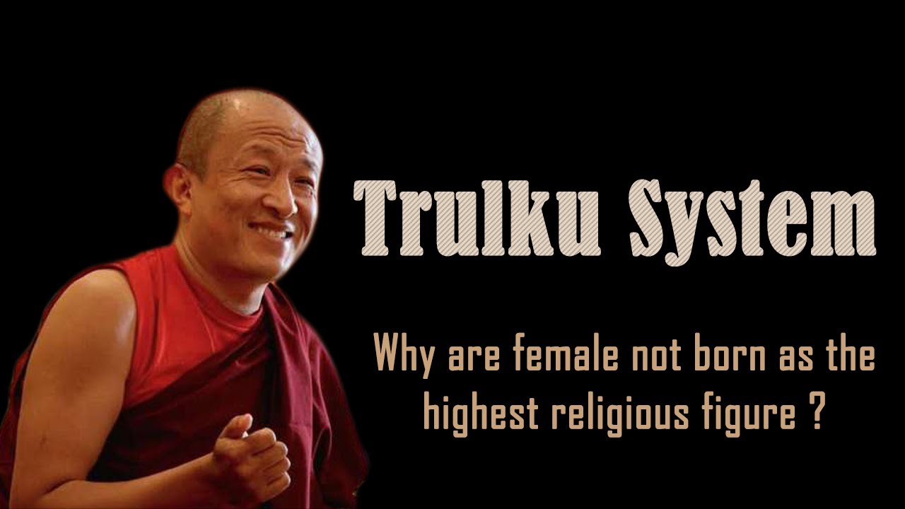 Trulku System || Why are female not born as the highest religious figure