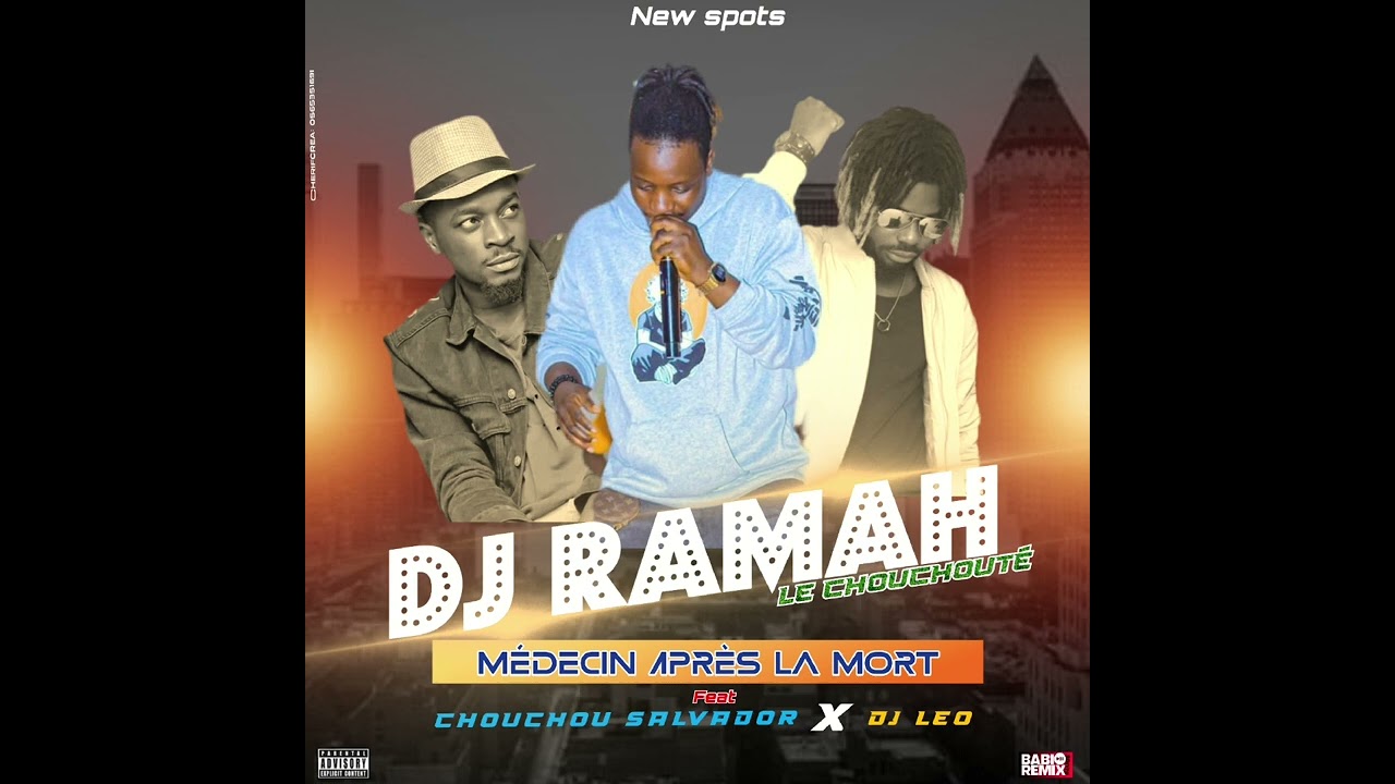 RAMAH LAMAH ft SALVADOR X DJ LEO -_- MEDECIN APRÈS LA MORT - OFFICIEL
