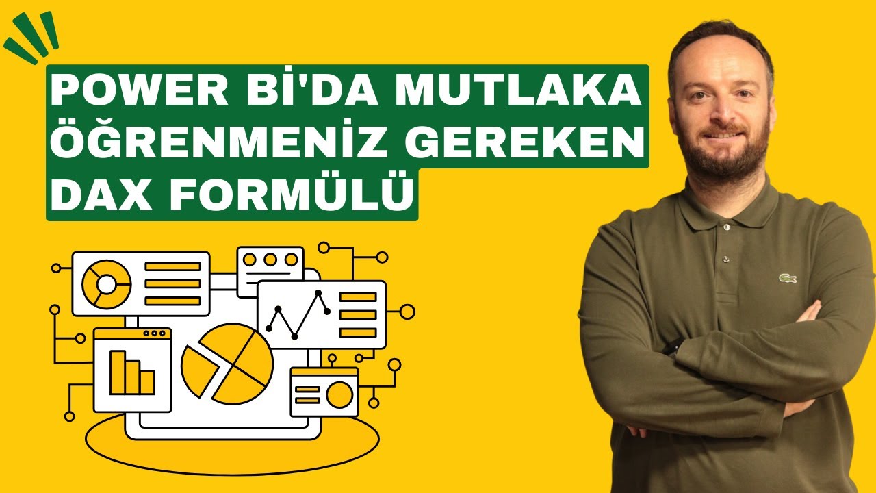 Power Bi'da Mutlaka Öğrenmeniz Gereken DAX Formülü