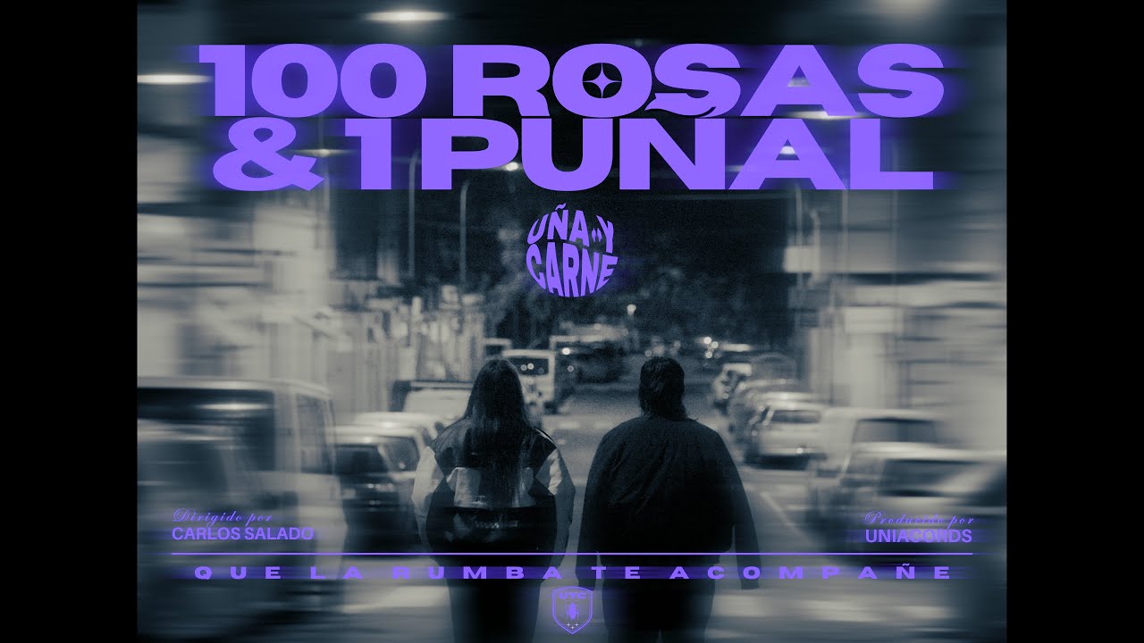 100 ROSAS & 1 PUÑAL - Uña Y Carne