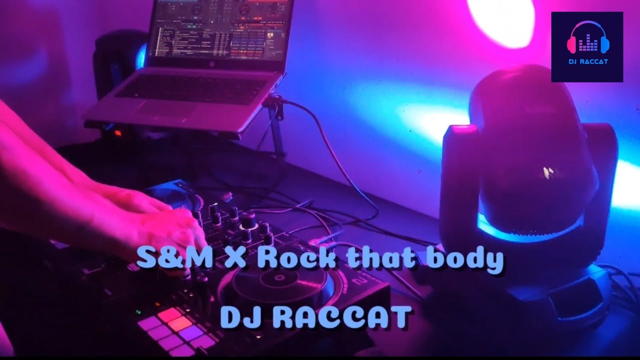 S&M X Rock That Body (mashubs/remix DJ RACCAT.