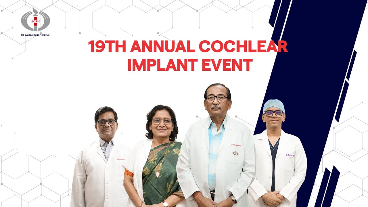 Cochlear Implants: Transforming Lives at Sir Ganga Ram Hospital | 20 Years of Hearing Miracles