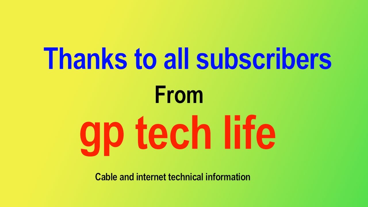 gp tech life,Thanks to all .Cable and internet technical information