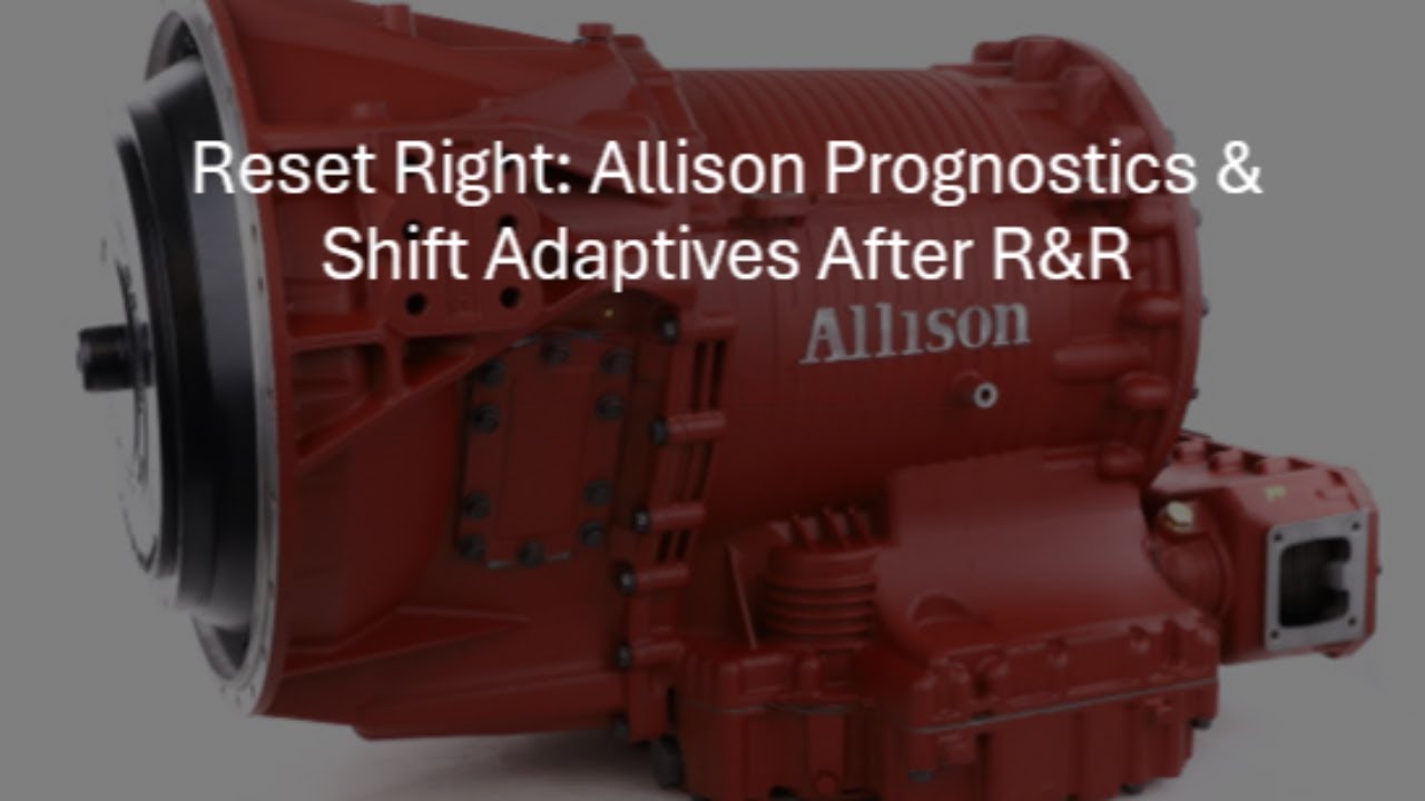Reset Right: Allison Prognostics & Shift Adaptives After R&R