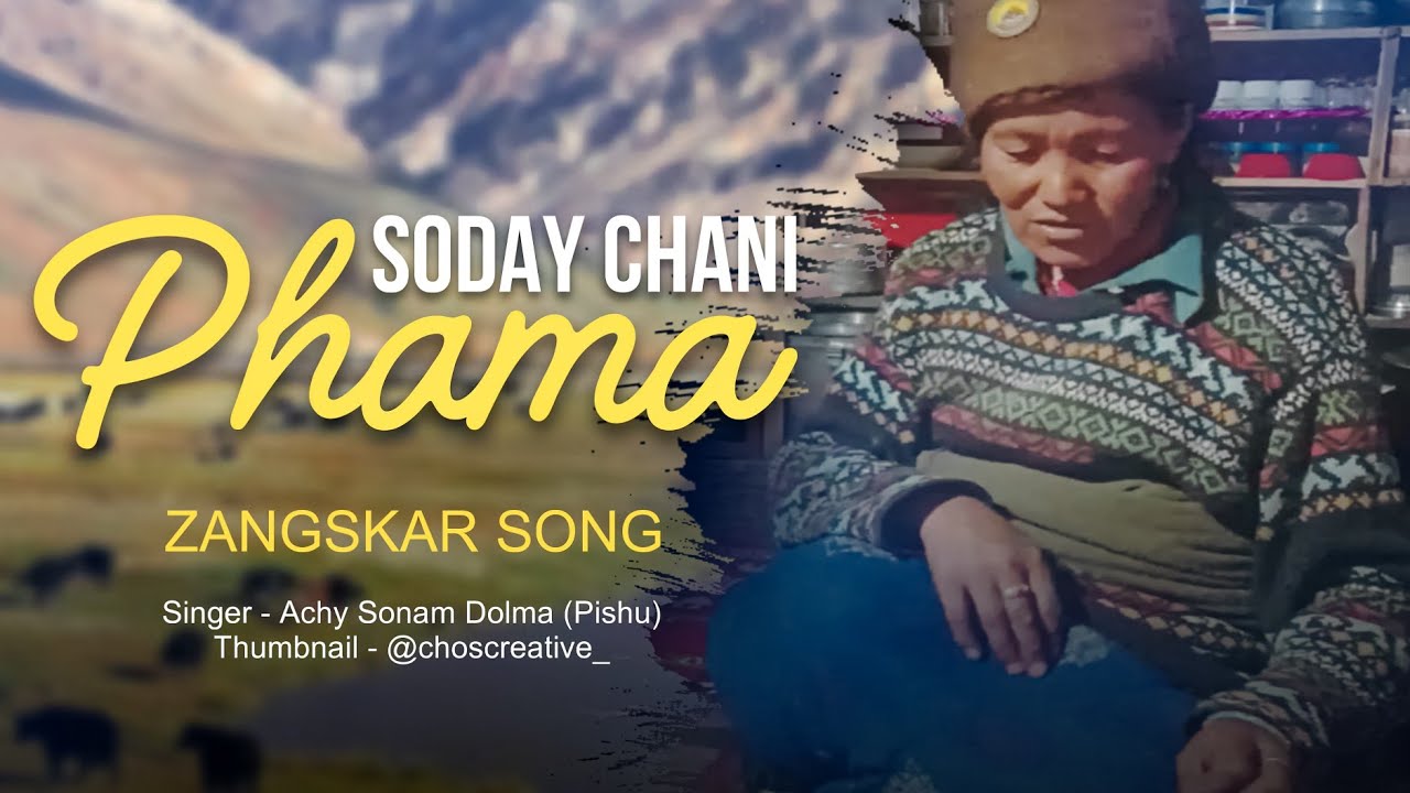 ZANSKAR S﻿ONG | SODAY - CHANI PHAMA | SONAM DOLMA PISHU |