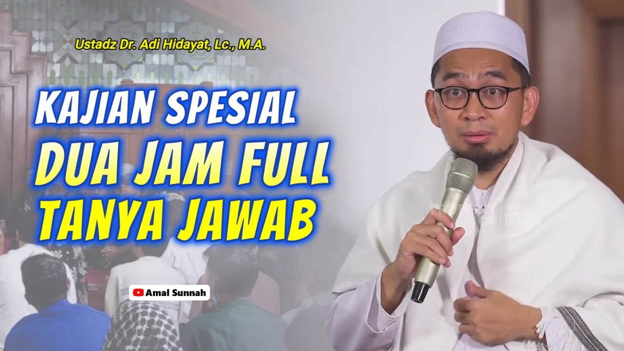 Kajian Spesial Diskusi Tanya Jawab❗Ustadz Adi Hidayat